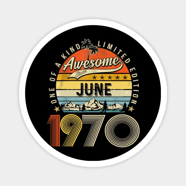 Awesome Since June 1970 Vintage 53rd Birthday Magnet by Ripke Jesus